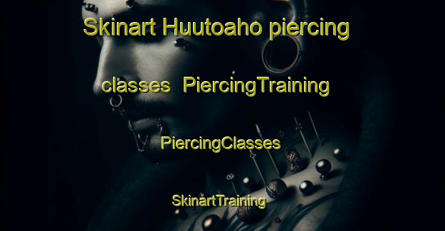 Skinart Huutoaho piercing classes | #PiercingTraining #PiercingClasses #SkinartTraining-Finland