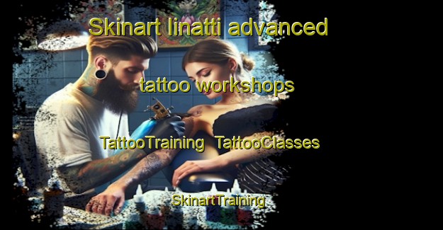 Skinart Iinatti advanced tattoo workshops | TattooTraining | TattooClasses | SkinartTraining-Finland