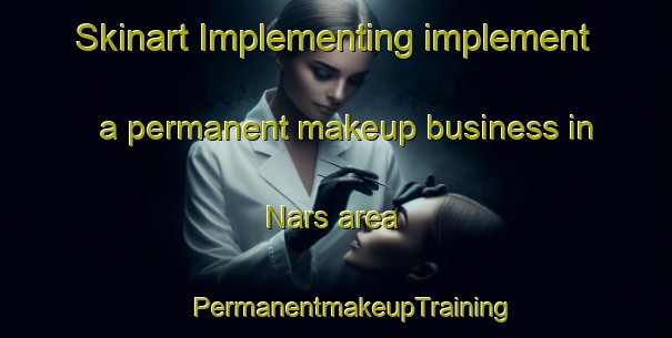 Skinart Implementing implement a permanent makeup business in Nars area | #PermanentmakeupTraining #PermanentmakeupClasses #SkinartTraining-Finland