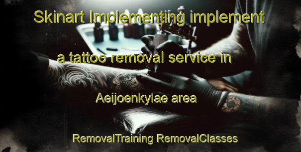 Skinart Implementing implement a tattoo removal service in Aeijoenkylae area | #RemovalTraining #RemovalClasses #SkinartTraining-Finland