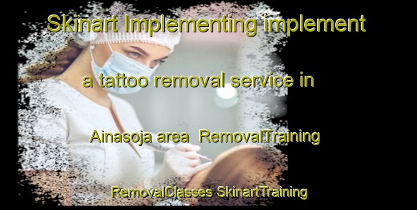 Skinart Implementing implement a tattoo removal service in Ainasoja area | #RemovalTraining #RemovalClasses #SkinartTraining-Finland