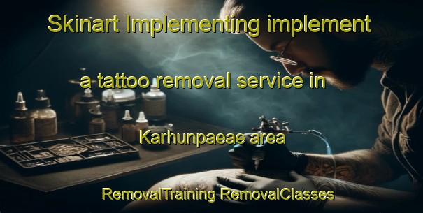 Skinart Implementing implement a tattoo removal service in Karhunpaeae area | #RemovalTraining #RemovalClasses #SkinartTraining-Finland