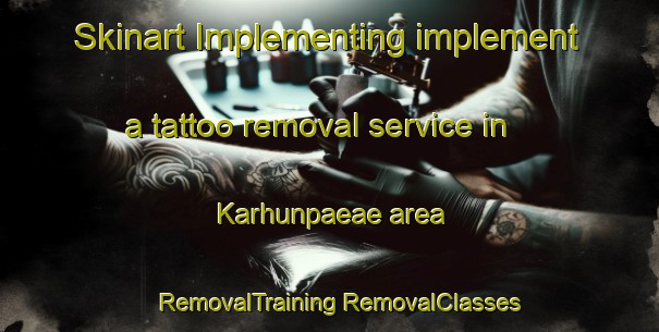 Skinart Implementing implement a tattoo removal service in Karhunpaeae area | #RemovalTraining #RemovalClasses #SkinartTraining-Finland