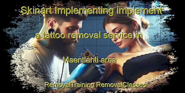 Skinart Implementing implement a tattoo removal service in Maentlahti area | #RemovalTraining #RemovalClasses #SkinartTraining-Finland