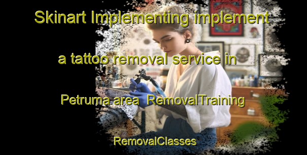 Skinart Implementing implement a tattoo removal service in Petruma area | RemovalTraining | RemovalClasses | SkinartTraining-Finland