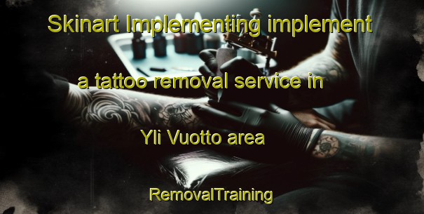 Skinart Implementing implement a tattoo removal service in Yli Vuotto area | RemovalTraining | RemovalClasses | SkinartTraining-Finland