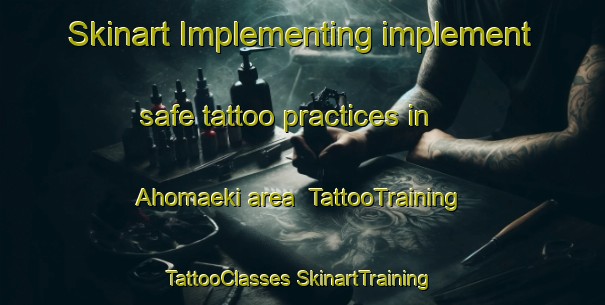 Skinart Implementing implement safe tattoo practices in Ahomaeki area | #TattooTraining #TattooClasses #SkinartTraining-Finland