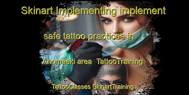 Skinart Implementing implement safe tattoo practices in Ahomaeki area | #TattooTraining #TattooClasses #SkinartTraining-Finland