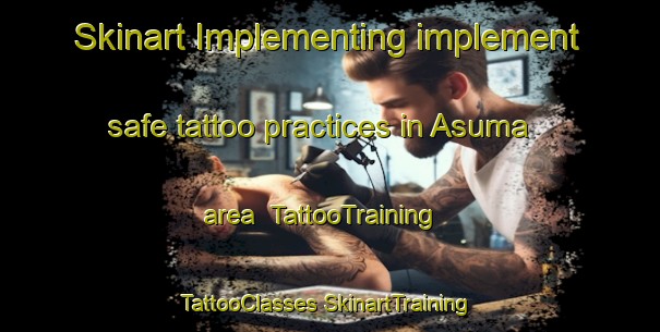 Skinart Implementing implement safe tattoo practices in Asuma area | #TattooTraining #TattooClasses #SkinartTraining-Finland