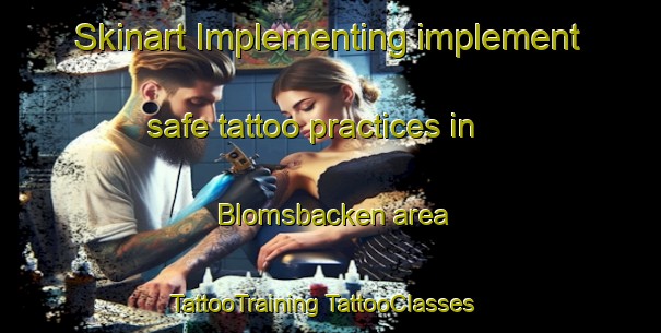 Skinart Implementing implement safe tattoo practices in Blomsbacken area | #TattooTraining #TattooClasses #SkinartTraining-Finland