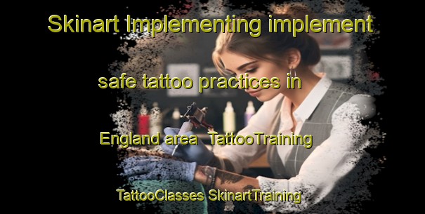 Skinart Implementing implement safe tattoo practices in England area | #TattooTraining #TattooClasses #SkinartTraining-Finland