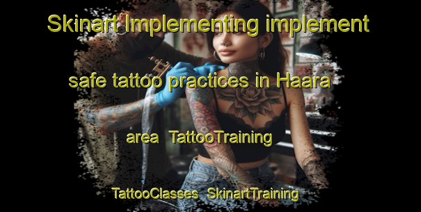Skinart Implementing implement safe tattoo practices in Haara area | TattooTraining | TattooClasses | SkinartTraining-Finland