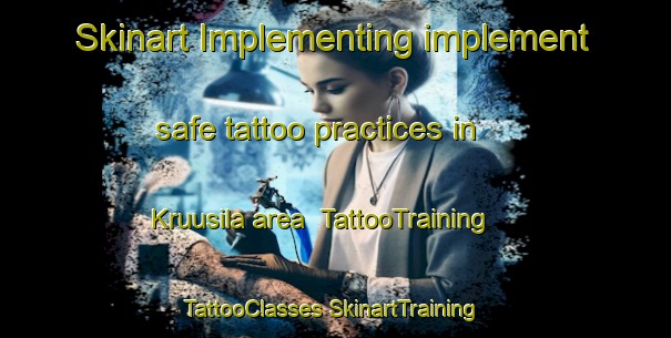 Skinart Implementing implement safe tattoo practices in Kruusila area | #TattooTraining #TattooClasses #SkinartTraining-Finland