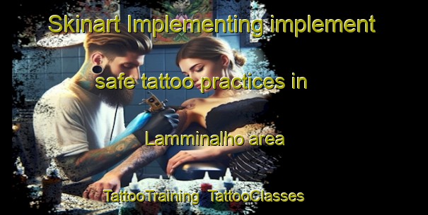 Skinart Implementing implement safe tattoo practices in Lamminalho area | TattooTraining | TattooClasses | SkinartTraining-Finland