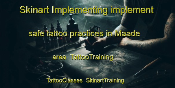 Skinart Implementing implement safe tattoo practices in Maade area | TattooTraining | TattooClasses | SkinartTraining-Finland