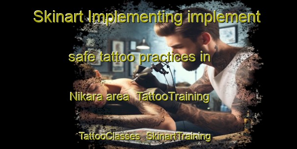 Skinart Implementing implement safe tattoo practices in Nikara area | TattooTraining | TattooClasses | SkinartTraining-Finland