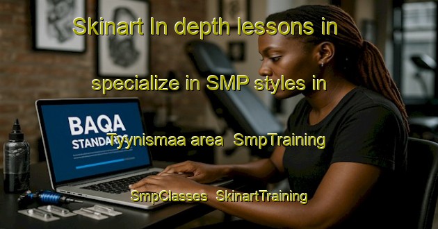 Skinart In-depth lessons in specialize in SMP styles in Tyynismaa area | SmpTraining | SmpClasses | SkinartTraining-Finland