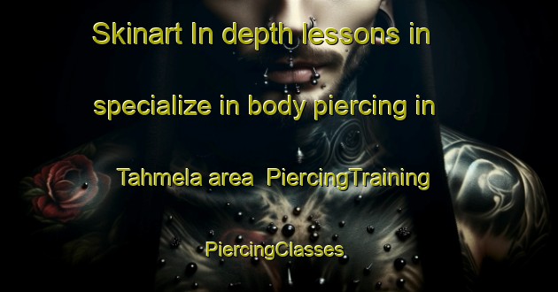 Skinart In-depth lessons in specialize in body piercing in Tahmela area | PiercingTraining | PiercingClasses | SkinartTraining-Finland