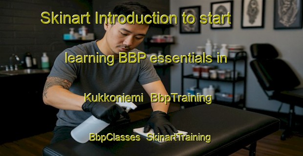 Skinart Introduction to start learning BBP essentials in Kukkoniemi | BbpTraining | BbpClasses | SkinartTraining-Finland