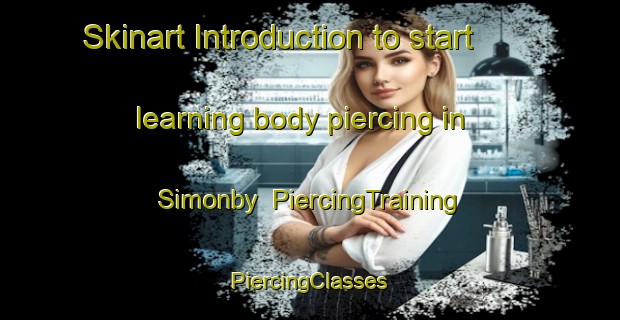 Skinart Introduction to start learning body piercing in Simonby | #PiercingTraining #PiercingClasses #SkinartTraining-Finland