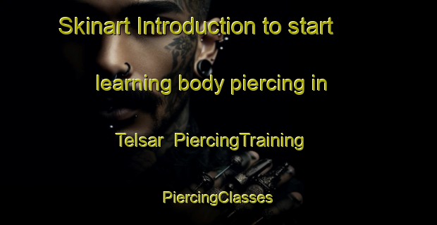 Skinart Introduction to start learning body piercing in Telsar | #PiercingTraining #PiercingClasses #SkinartTraining-Finland