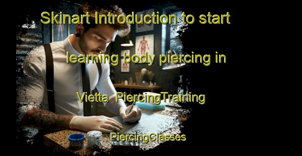 Skinart Introduction to start learning body piercing in Vietta | PiercingTraining | PiercingClasses | SkinartTraining-Finland