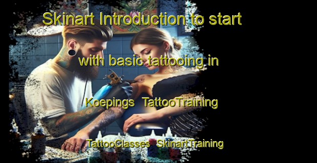 Skinart Introduction to start with basic tattooing in Koepings | TattooTraining | TattooClasses | SkinartTraining-Finland