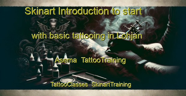 Skinart Introduction to start with basic tattooing in Lohjan Asema | TattooTraining | TattooClasses | SkinartTraining-Finland