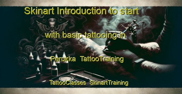 Skinart Introduction to start with basic tattooing in Perukka | TattooTraining | TattooClasses | SkinartTraining-Finland