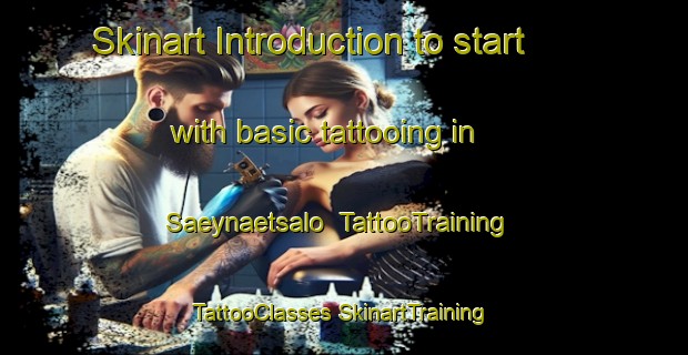 Skinart Introduction to start with basic tattooing in Saeynaetsalo | #TattooTraining #TattooClasses #SkinartTraining-Finland