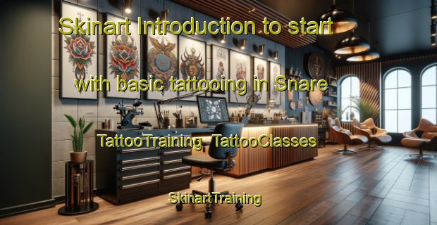 Skinart Introduction to start with basic tattooing in Snare | TattooTraining | TattooClasses | SkinartTraining-Finland