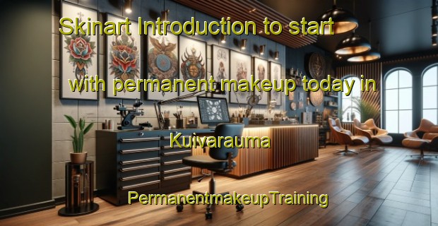 Skinart Introduction to start with permanent makeup today in Kuivarauma | #PermanentmakeupTraining #PermanentmakeupClasses #SkinartTraining-Finland