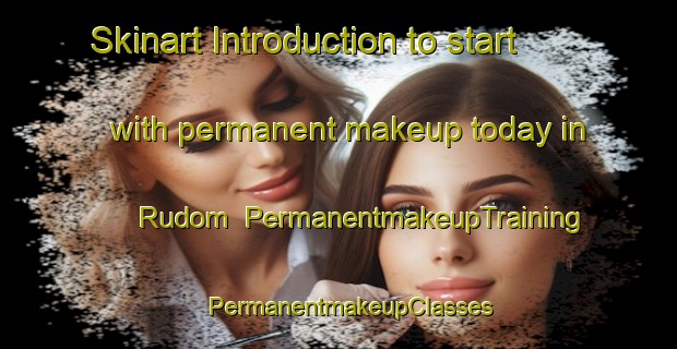 Skinart Introduction to start with permanent makeup today in Rudom | PermanentmakeupTraining | PermanentmakeupClasses | SkinartTraining-Finland