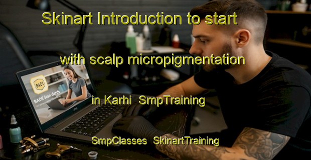 Skinart Introduction to start with scalp micropigmentation in Karhi | SmpTraining | SmpClasses | SkinartTraining-Finland