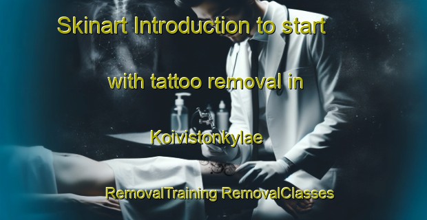 Skinart Introduction to start with tattoo removal in Koivistonkylae | #RemovalTraining #RemovalClasses #SkinartTraining-Finland