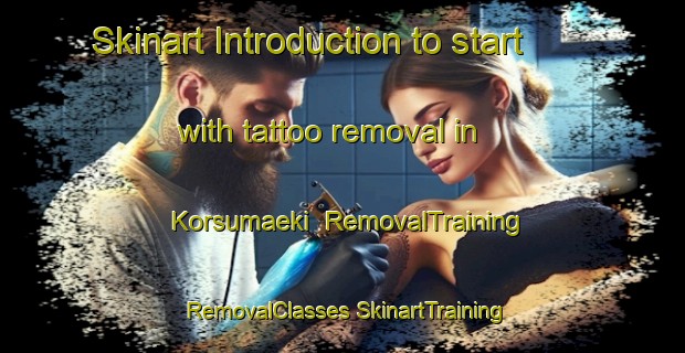 Skinart Introduction to start with tattoo removal in Korsumaeki | #RemovalTraining #RemovalClasses #SkinartTraining-Finland