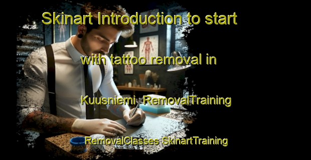 Skinart Introduction to start with tattoo removal in Kuusniemi | #RemovalTraining #RemovalClasses #SkinartTraining-Finland