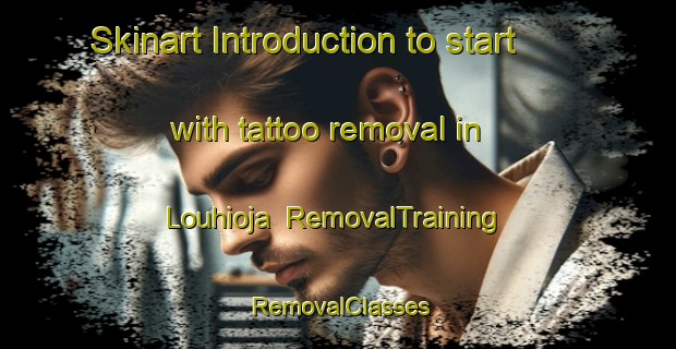Skinart Introduction to start with tattoo removal in Louhioja | RemovalTraining | RemovalClasses | SkinartTraining-Finland