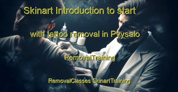 Skinart Introduction to start with tattoo removal in Pyysalo | #RemovalTraining #RemovalClasses #SkinartTraining-Finland