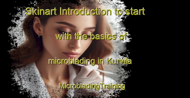 Skinart Introduction to start with the basics of microblading in Kurvila | MicrobladingTraining | MicrobladingClasses | SkinartTraining-Finland