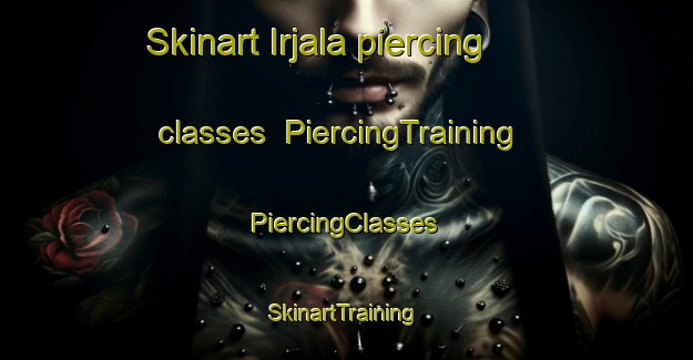 Skinart Irjala piercing classes | #PiercingTraining #PiercingClasses #SkinartTraining-Finland