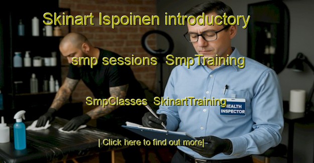 Skinart Ispoinen introductory smp sessions | SmpTraining | SmpClasses | SkinartTraining-Finland