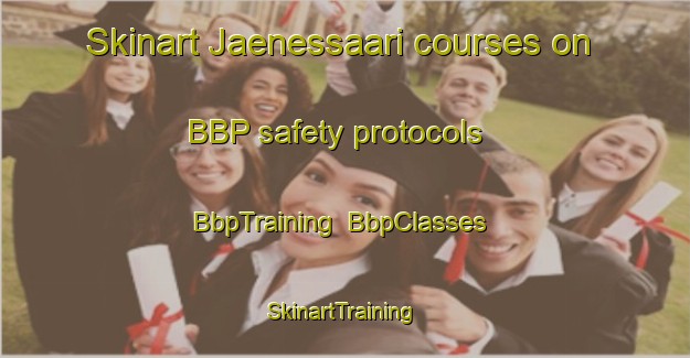 Skinart Jaenessaari courses on BBP safety protocols | BbpTraining | BbpClasses | SkinartTraining-Finland