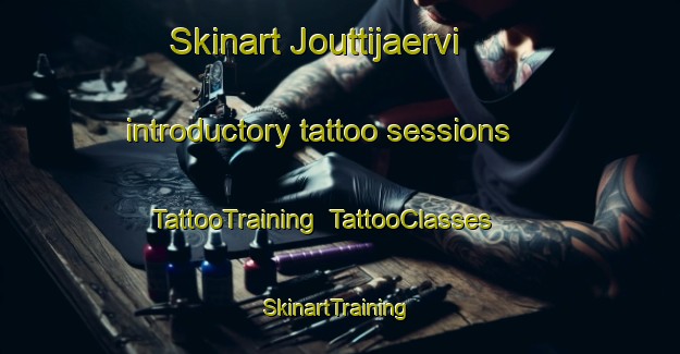 Skinart Jouttijaervi introductory tattoo sessions | TattooTraining | TattooClasses | SkinartTraining-Finland