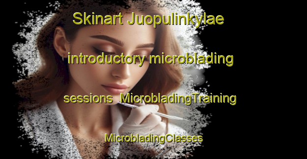 Skinart Juopulinkylae introductory microblading sessions | #MicrobladingTraining #MicrobladingClasses #SkinartTraining-Finland