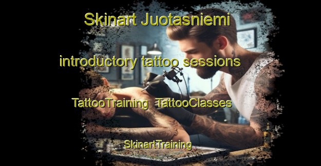 Skinart Juotasniemi introductory tattoo sessions | TattooTraining | TattooClasses | SkinartTraining-Finland