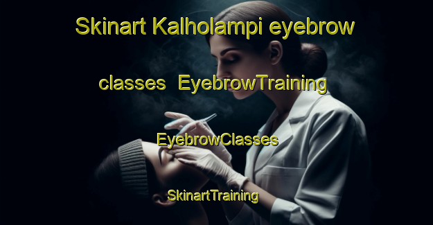 Skinart Kalholampi eyebrow classes | EyebrowTraining | EyebrowClasses | SkinartTraining-Finland