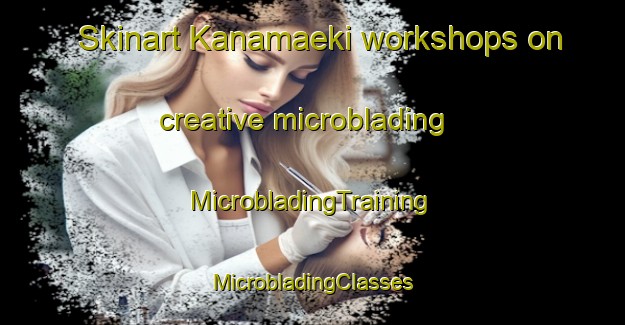 Skinart Kanamaeki workshops on creative microblading | #MicrobladingTraining #MicrobladingClasses #SkinartTraining-Finland