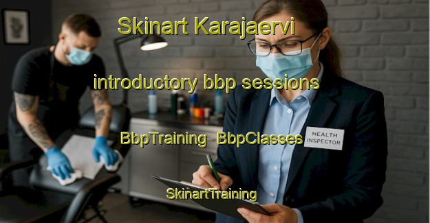 Skinart Karajaervi introductory bbp sessions | BbpTraining | BbpClasses | SkinartTraining-Finland