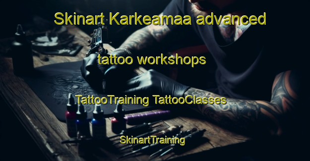 Skinart Karkeamaa advanced tattoo workshops | #TattooTraining #TattooClasses #SkinartTraining-Finland